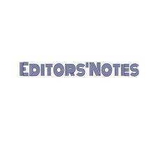 EDITORS NOTES