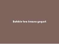 Bubble tea frozen yogurt